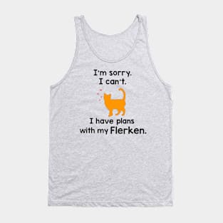 I can’t I have plans with my Flerken Tank Top